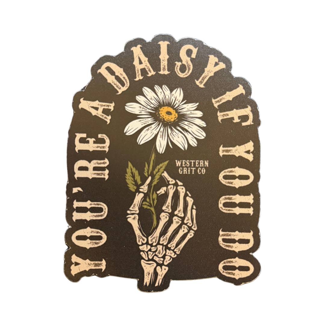 Sticker - You're a Daisy If You Do