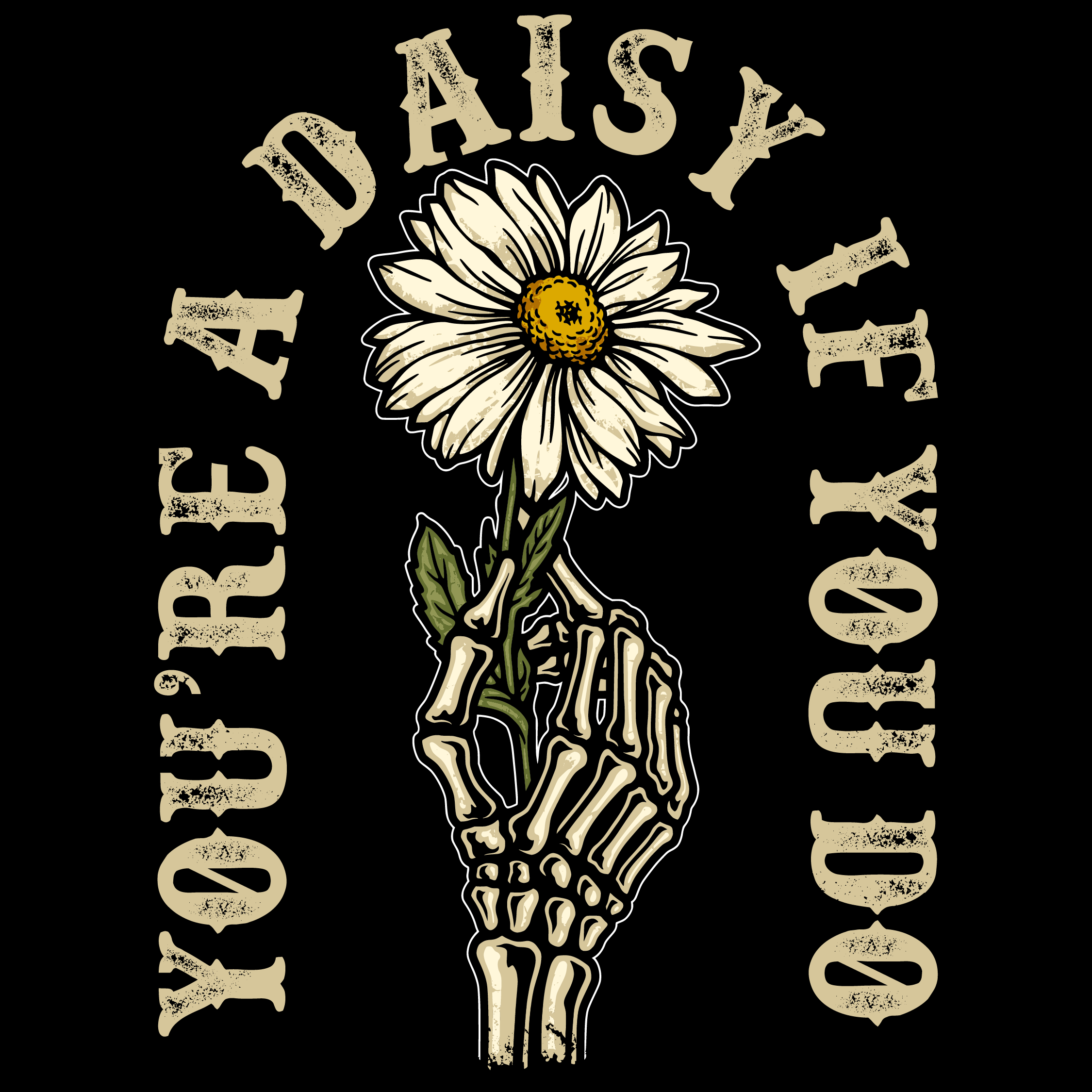 You're A Daisy If You Do