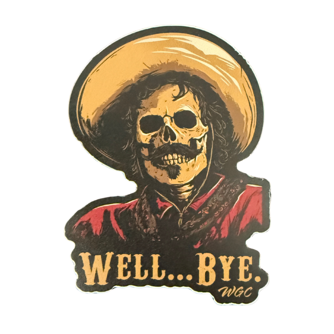 Sticker- Well Bye